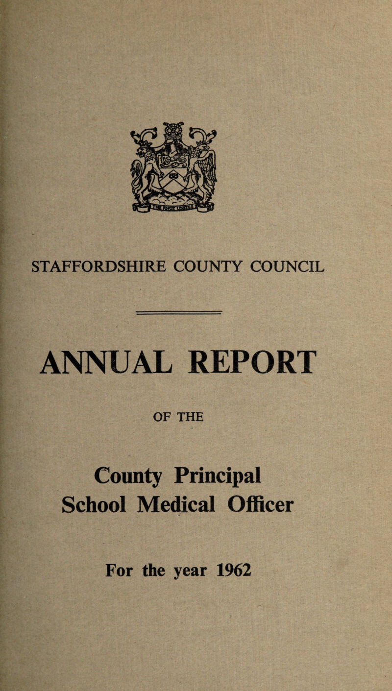 ANNUAL REPORT OF THE County Principal School Medical Officer