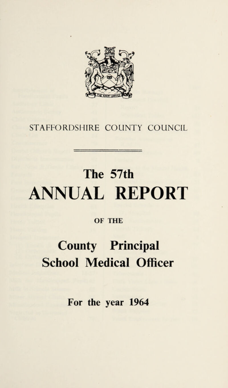 The 57th ANNUAL REPORT OF THE County Principal School Medical Officer