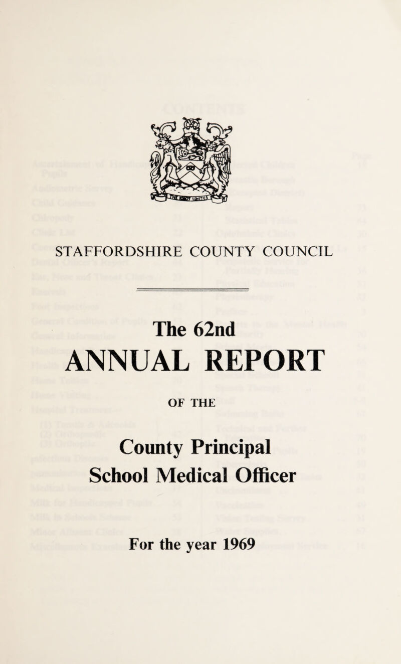 The 62nd ANNUAL REPORT OF THE County Principal School Medical Officer