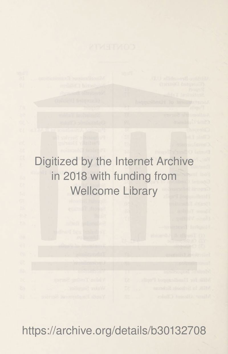 Digitized by the Internet Archive in 2018 with funding from Wellcome Library https://archive.org/details/b30132708