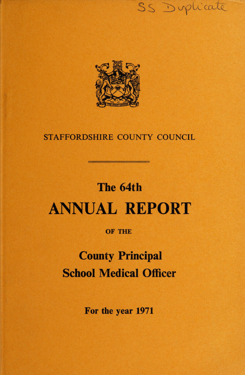 The 64th ANNUAL REPORT OF THE Comity Principal School Medical Officer