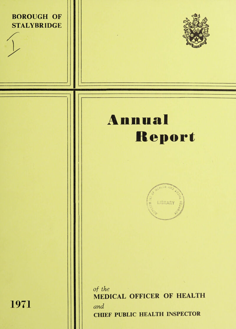 Annual Report 1971 of the MEDICAL OFFICER OF HEALTH and CHIEF PUBLIC HEALTH INSPECTOR