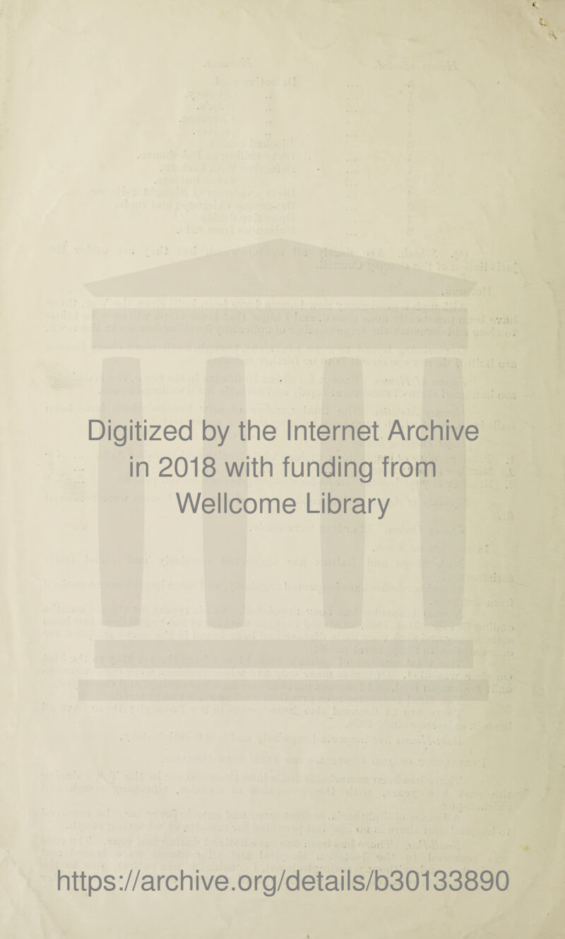 Digitized by the Internet Archive in 2018 with funding from ■ j Wellcome Library