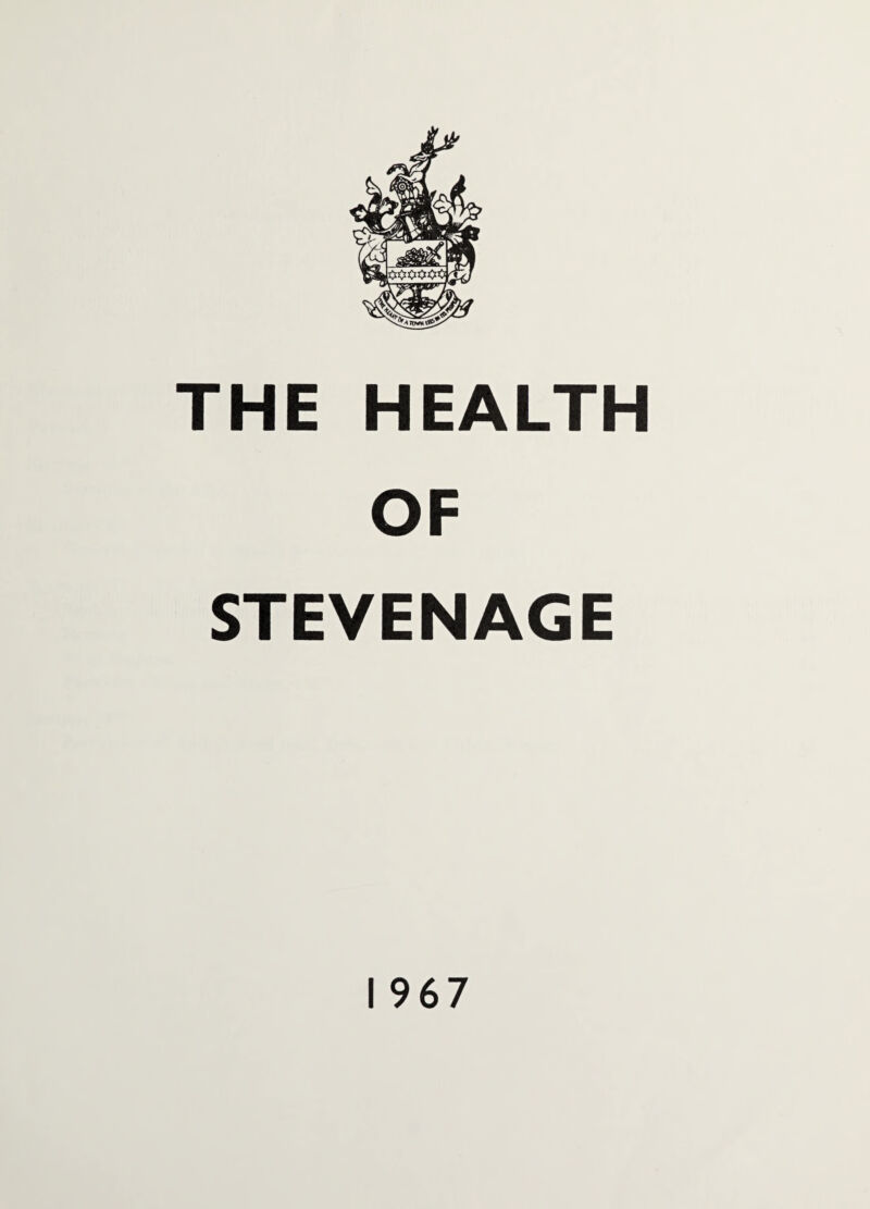THE HEALTH OF STEVENAGE 1967