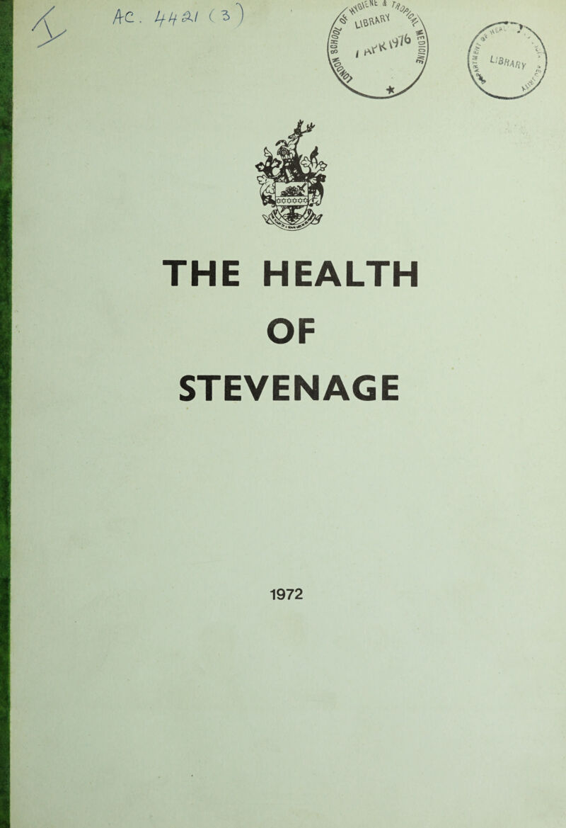 he. ^ 2> 1 THE HEALTH OF STEVENAGE 1972