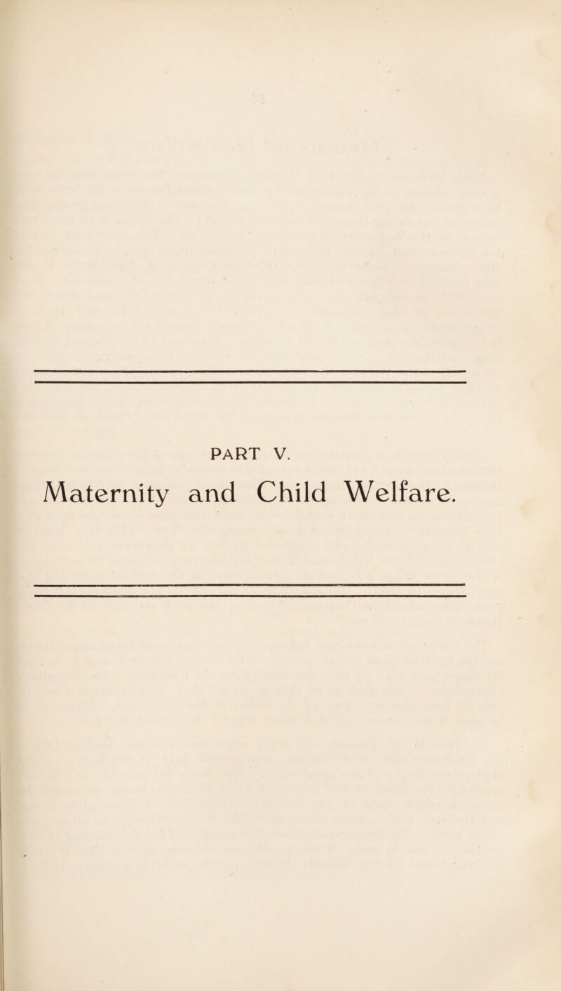 Maternity and Child Welfare.