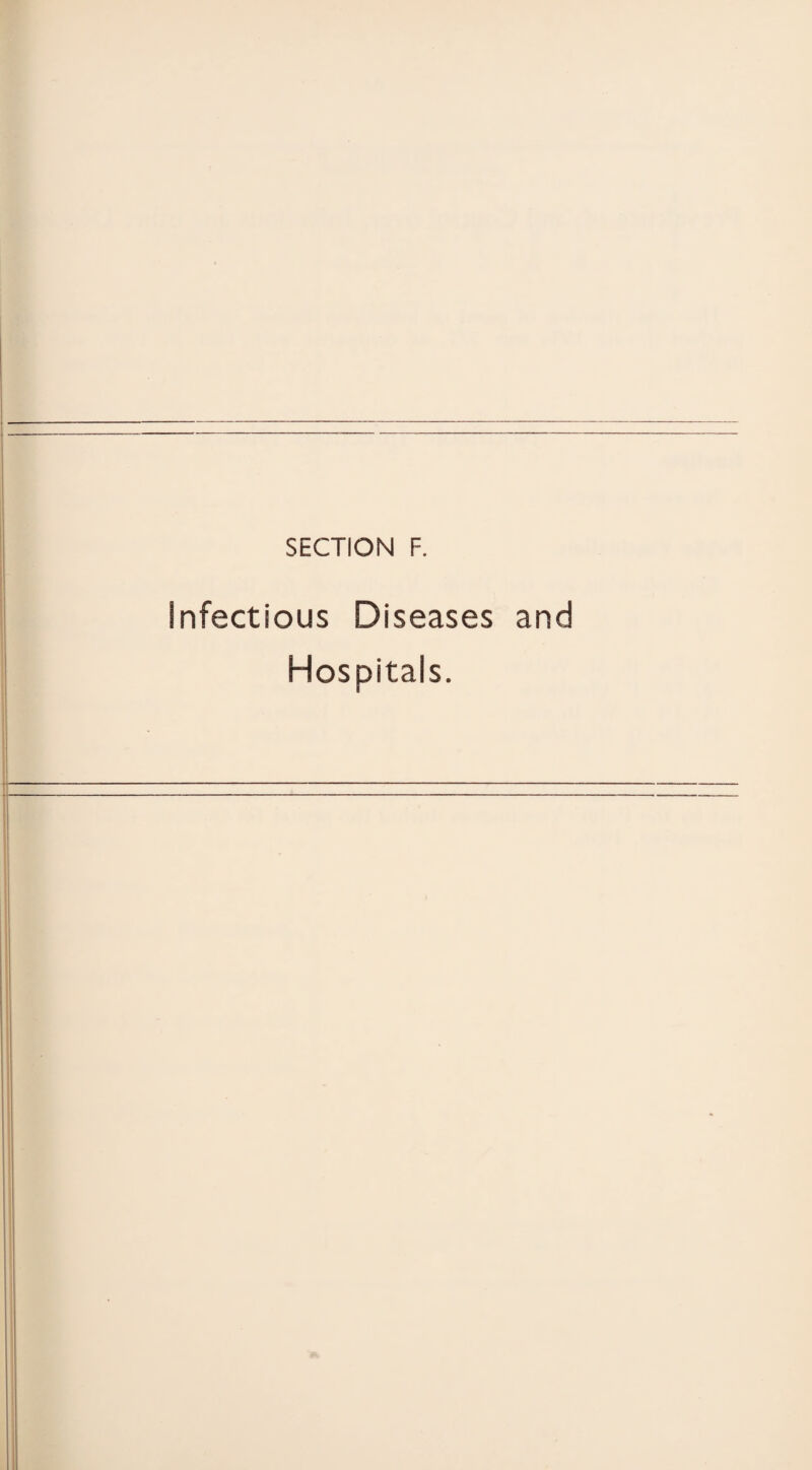 SECTION F. infectious Diseases an Hospitals.