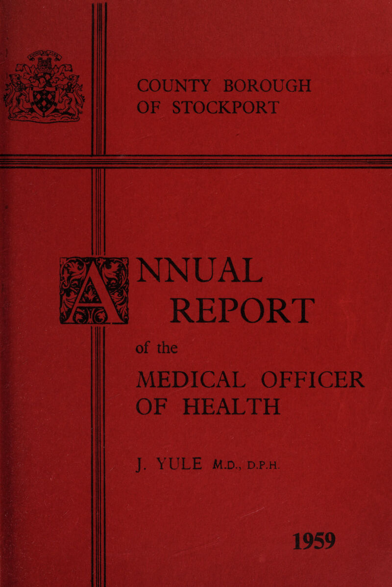 NTY BOROUGH OF STOCKPORT NN RRPOR v/l\ of the LE M.D., D.P.H.