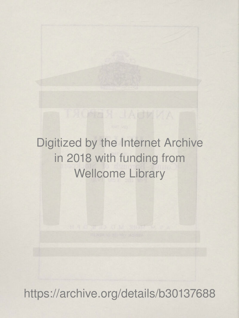Digitized by the Internet Archive in 2018 with funding from Wellcome Library https ://arch i ve. org/detai I s/b30137688