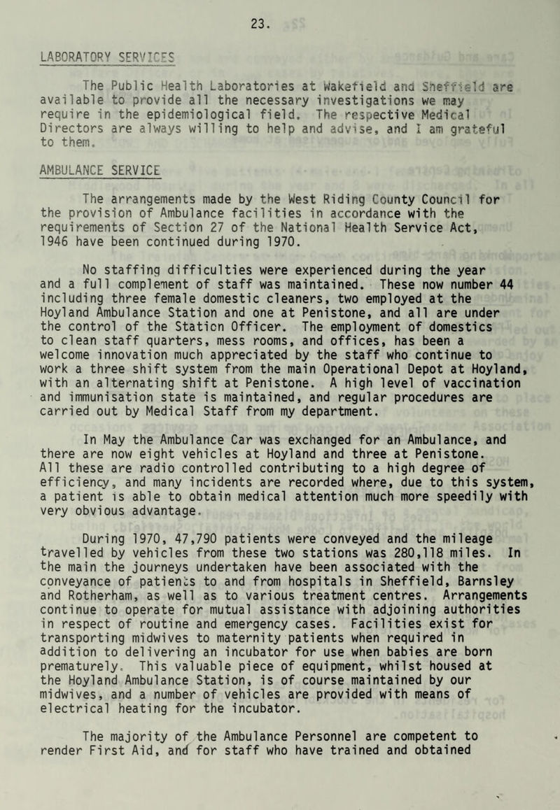 PUBLIC HEALTH COMMITTEE, 1970. Councillor Mrs. V. GRAND (Chairman) A. T. NEEDLE (Chairman of the Council) Miss M. E. BALFOUR A. E. DAVIES J. DOBSON C. ELLIOTT A. HAWLEY (Deceased 19.3.71) A. E. JACKSON A. D. LEATHER L. H. SCHOLEY A. SWEENEY, J.P. C. WATKINSON STAFF OF THE HEALTH DEPARTMENT Medical Officer of Health: F. C. ARMSTRONG, M.B., Ch.B., D.P.H. (St. Andrews) Chief Public Health Inspector and Housing Officer: A. E. KAYE, M.A.P.H.I. Public Health Inspector: J. A. SELLARS OFFICIAL ADDRESS OF MEDICAL OFFICER OF HEALTH Divisional Health Office, Mortomley Hall, High Green, Sheffield. S30 4HR. Tel. No. High Green 292.