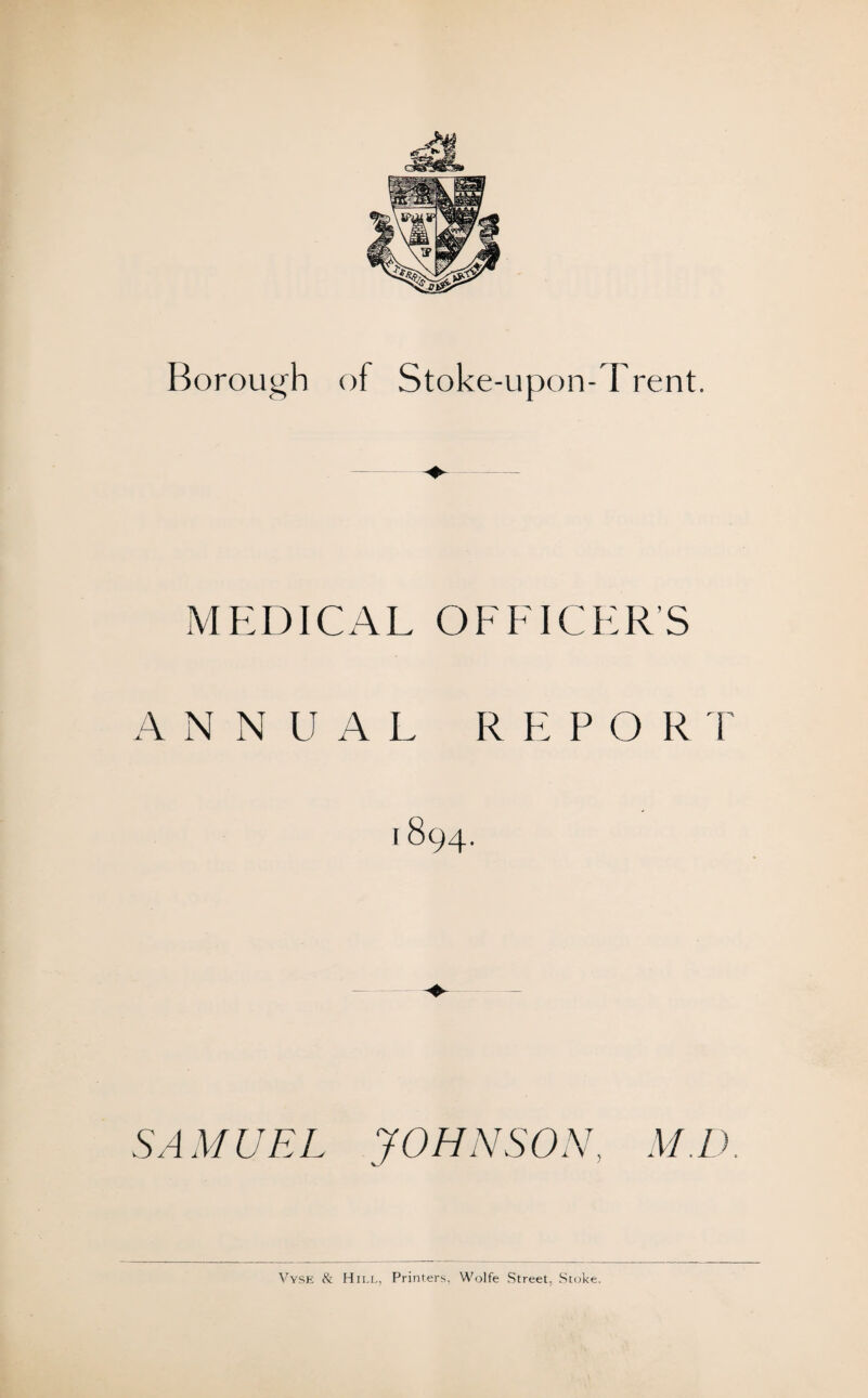 MEDICAL OFFICER’S ANNUAL R E P O RT 1894. SAMUEL JOHNSON