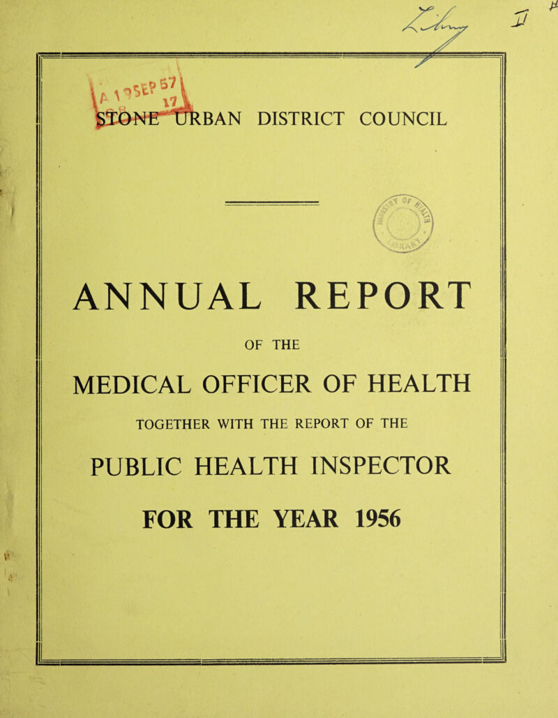 *T BAN DISTRICT COUNCIL ANNUAL REPORT OF THE MEDICAL OFFICER OF HEALTH TOGETHER WITH THE REPORT OF THE PUBLIC HEALTH INSPECTOR FOR THE YEAR 1956 J