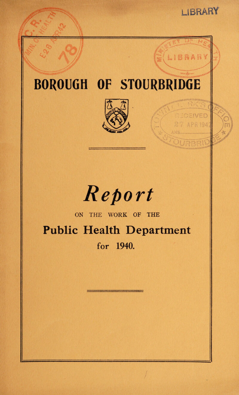 Report ON THE WORK OF THE Public Health Department for 1940.
