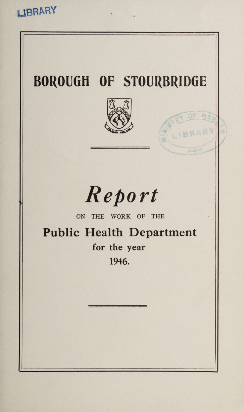 Report ON THE WORK OF THE Public Health Department for the year 1946.