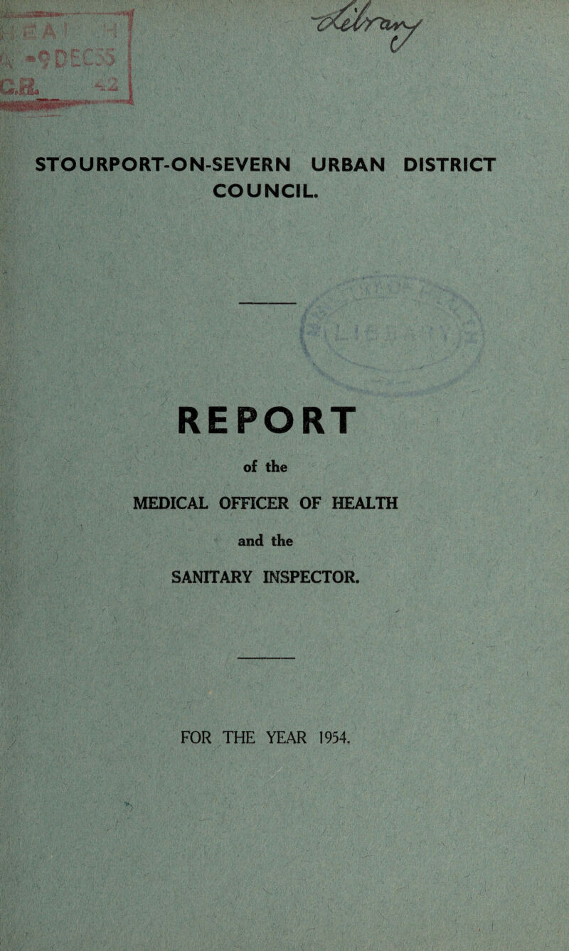 >$I1L 1 4 STOURPORT-ON-SEVERN URBAN DISTRICT COUNCIL. REPORT of the MEDICAL OFFICER OF HEALTH and the SANITARY INSPECTOR.