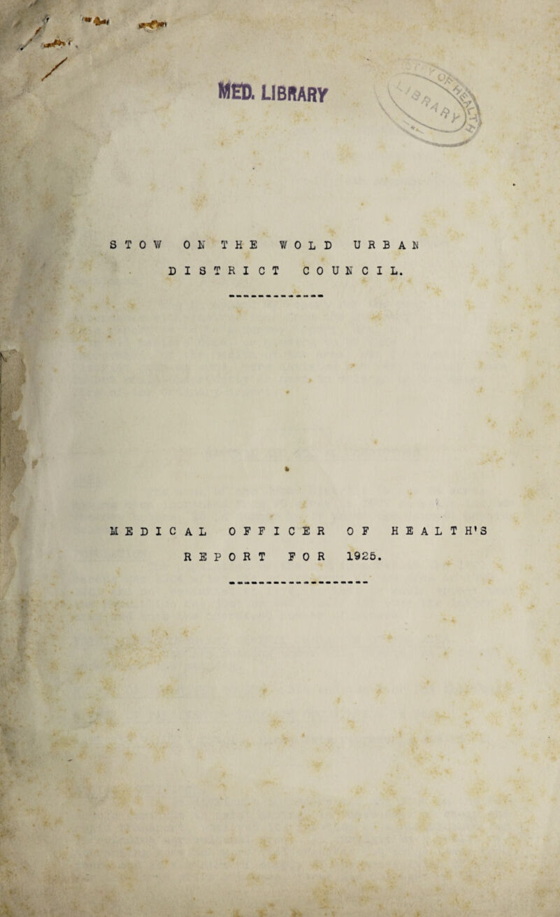 **•# STOW ON THE WOLD URBAN DISTRICT COUNCIL. h REPORT FOR 1925.