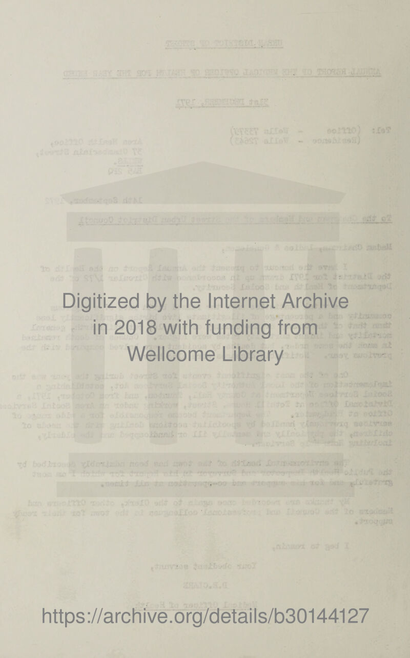 Digitized by the Internet Archive t in 2018 with funding from Wellcome Library https://archive.org/details/b30144127