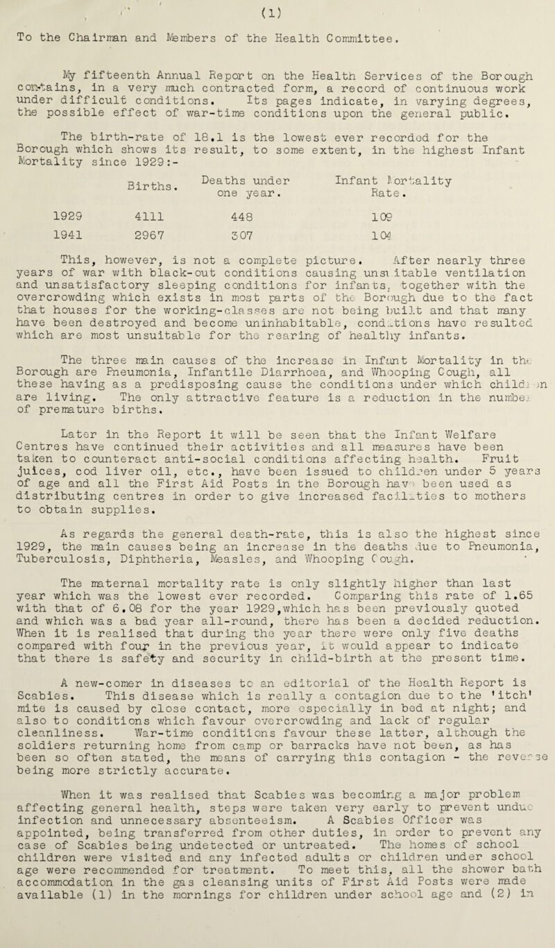 6 SECTION B. GENERAL- PROVISION OP HEALTH SERVICES FOR THE BOROUGH. A detailed list of the officers of the Public Health Services is given at the beginning of this Report. LABOTARORY FACILITIES: There have been no new developments or changes, during the year. The following is a summary of the work done by the Department of Pathology and Bacteriology at the Sunderland Royal Infirmary under the supervision of the Borough Bacteriologist: - DESCRIPTION OF EXAMINATIONS No. of specimens. Throat swabs for Diphtheria Baccillus. . . .. 6731 Throat swabs for Virulence Tests. 79 Throat swabs for Vincent’s Angina. 13 Throat swabs for Haemolitic Streptococci . 50 Sputum for Tubercle Bacillus . 1919 Milk for guinea pig inoculation ..... 26 Milk for Methylene Blue ... 44 Milk for Coligbrm. 14 Agglutination (Widal)' Test for Typhoid Group . 40 Cerebro-spinal Fluid... 96 Water from Swimming Bath ... 2 Water for B. Coli ..... 11 Blood cultures .. 4 Urine . 4 Blood films . 4 Miscellaneous .. 17 9056 Ambulance Facilities: The following is a summary of the work carried out by the ambulances during the yaar:- Municipal Hospital: On Relieving Officer's Order to Hospital. 102 On Relieving Officer’s order to Institution. 197 On County Relieving Officer’s order to Hospital. 4 On Medical Practitioner’s recommendation ... 1870 Local cases transferred home ... 666 Cases transported for miscellaneous treatment . 398 Night cases admitted to Hosp. for Inf, Diseases ..... 72 Miscellaneous calls .. 544 3853 Hospital for Infectious Diseases and Grindon Hall. Scarlet Fever .. 37 Diphtheria and Tonsillitis . 807 Meningitis (Other forms) . 26 Influenzal Pneumonia .. 11 Pneumonia .. 14 Puerperal Pyrexia .. 5 Typhoid and Para-typhoid fever .. 8 Measles .. 109 Erysipelas . 3 Tuberculosis (Pulm.and Surgical) . 70 Miscellaneous. 207 1297