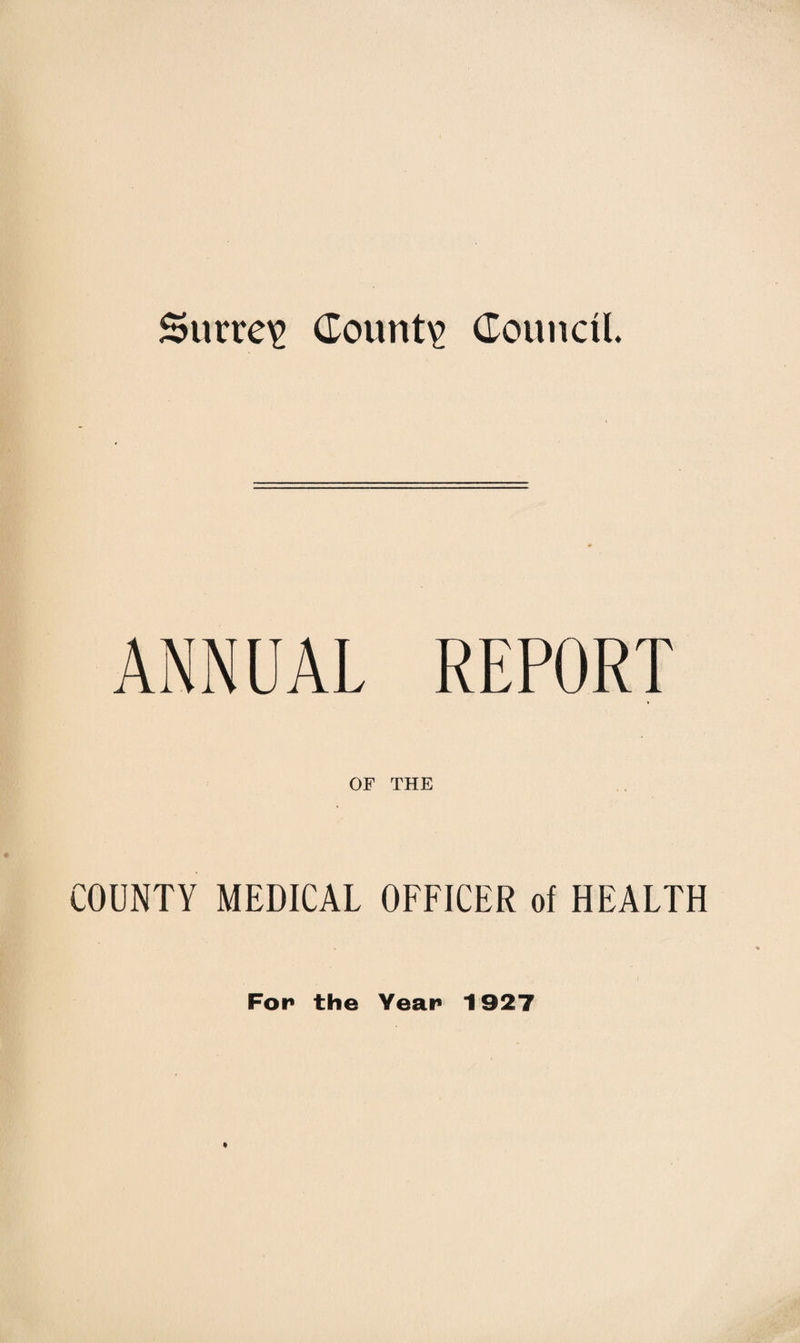ANNUAL REPORT OF THE COUNTY MEDICAL OFFICER of HEALTH For the Year 1927