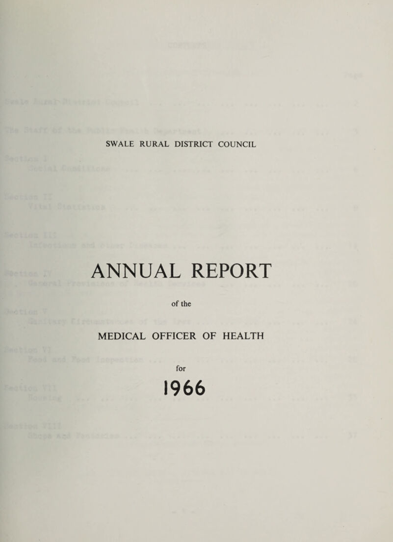 ANNUAL REPORT of the MEDICAL OFFICER OF HEALTH for 1966