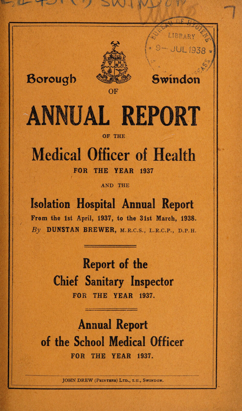 Page Appendix One—Comparative Tables Admissions to Maternity Home May-September, 1937, and july-Septcmber, 1933 . o: Appendix Two—Enteritis—Swindon 1937-38 .... .... 61 Isolation Hospital Annual Report— Introduction, Ambulance Service .... .... .... G6 Air Raid Precautions .... .... .... .... .... GG Hospital Service .... .... .... .... .... .... 66 Diphtheria .... .... .... .... .... .... .... 69 Scarlet Fever .... .... .... .... .... .... 69 Pneumonia .... .... .... .... .... .... .... 69 Puerperal Morbidity .... .... .... .... .... 71 Cross Infection .... .... .... .... .... .... 72 General Statistics Extracts from Vital Statistics .... .... .... .... 73 Infectious Disease Tables . 74, 75 & 78 Tuberculosis Tables .... .... .... .... 76 & 77 Comparative Vital and Mortality Statistics .... .... 79 Registrar-General’s Official Table of Causes of Death 80 Infant Mortality .... .... .... .... .... 78 & 81 List of Hospitals provided or subsidised .... 82 List of Clinical Treatment Centres .... .... .... 83 Ambulance Facilities .... .... .... .... .... 84 List of Local Acts, Local Orders and General Adoptive Acts .... .... .... .... .... .... .... 84 Report of Chief Sanitary Inspector. .... .... 85 SCHOOL MEDICAL REPORT. Education Committee .... .... .... .... .... .... no Staff . 110 & 1 General Statistics .... .... .... . . .... \\% Report of School Medical Officer .... .... .... .... 113 Epilogue . 116 The Orthopaedic Scheme .... .... .... .... .... 125 Report of School Dental Surgeon .... .... .... .... 126 Report of Ophthalmic Surgeon .... .... .... .... 127 Elementary Education Statistic Tables . .... .... 129 Higher Education Statistic Tables .... .... .... .... 151