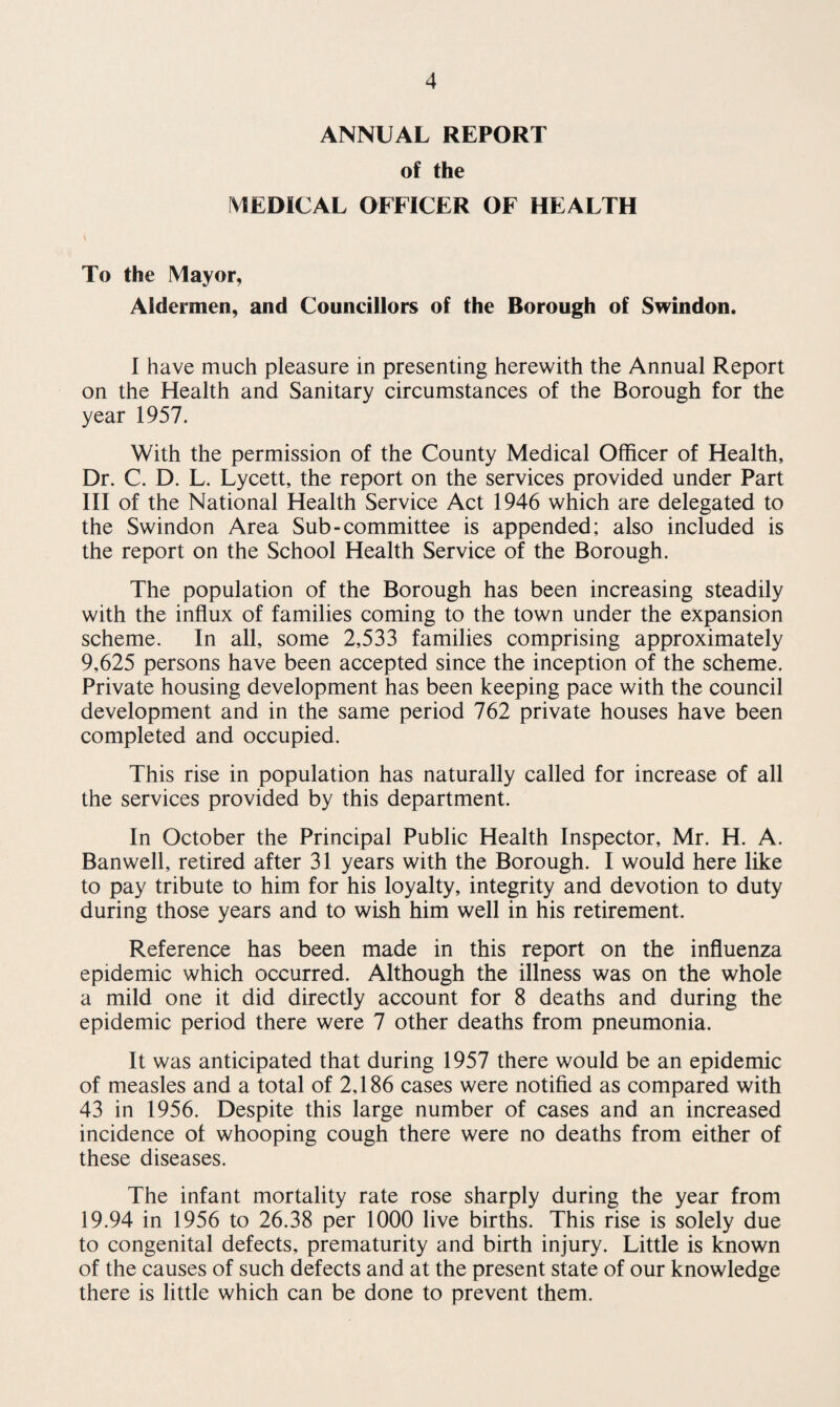 24 REPORT OF THE PRINCIPAL PUBLIC HEALTH INSPECTOR FOR THE YEAR 1957 To the Chairman and Members of the Public Health Committee. Ladies and Gentlemen, I have the honour to submit the Annual Report on the work carried out in the Public Health Inspectors’ Department during the yeai 1957. STAFF Mr. H. A. Banwell, Principal Public Health Inspector, who had not enjoyed good health during the latter part of his service, retired on the 12th October, 1957, after 31 years service in the Public Health Department of the Corporation. The vacancy caused by my appointment to the post of Principal Public Health Inspector on the 14th October, 1957, had not been filled by the end of the year and one vacancy for a public health inspector also remained unfilled during the year. FOOD AND DRUGS ACT, 1955 The main legislation for controlling food hygiene and for securing sanitary and cleanly conditions in connection with the handling, wrapping and delivery of food is contained in the Food Hygiene Regulations and the Food Handling Bye Laws made under the provisions of the Food and Drugs Acts 1938-55. The provisions of the Regulations apply to premises where persons are engaged in the handling of food in connection with a food business, including stalls and vehicles, canteens, clubs and hotels, schools, hospitals and other institutions, whether carried on for a profit or not. Certain premises including slaughterhouses, cold stores and wholesalers of raw vegetables are exempt from the provisions of the Regulations. Regular routine inspections of all food premises, including vehicles and stalls, were carried out during the year and of a total of 1594 visits. 405 inspections were made in respect of premises registered under the Act. As a result of these visits 562 infringe¬ ments of the Regulations were found and in these instances advisory letters were sent to the occupiers of the premises concerned informing them of the matters requiring attention. No contraventions of the Food Handling Bye Laws were found during the year. In most cases ready co-operation was obtained from the trade and as a result of action by this department 1,278 matters were remedied without resort to legal proceedings. One trader, however, was prosecuted for smoking while engaged in the handling of food; the case was heard at the Borough Magistrates’ Court when he pleaded “not guilty.” The magistrates failed to convict in this case and the defendant was conditionally discharged.