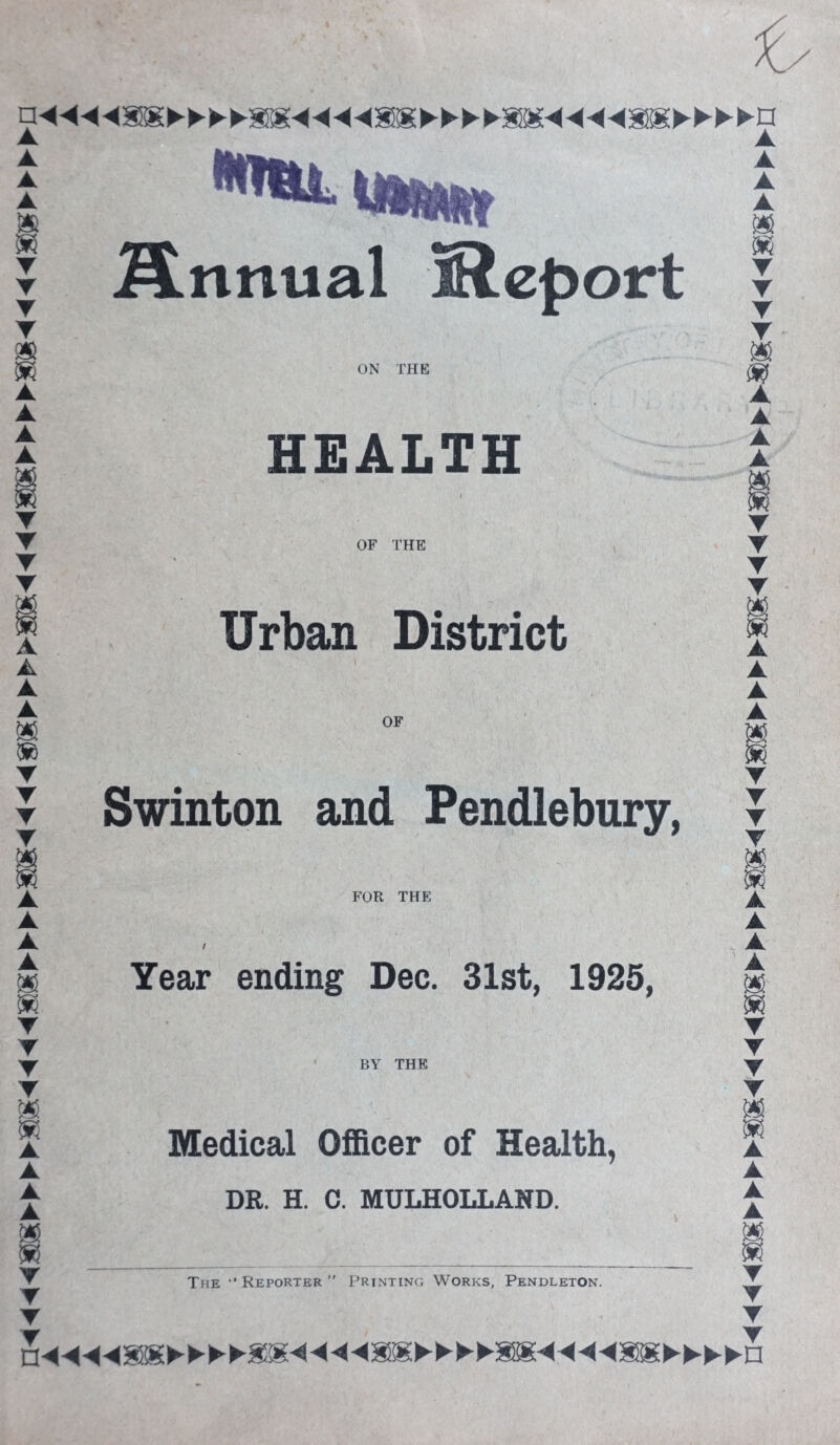 Staff of the Public Health Department. Medical Officer of Health: *H. C. MULHOLLAND, M.B., D.P.H. Also School Medical Officer and Certifying Factory Surgeon. Sanitary Inspectors : *A. BLEAKLEY (Senior), Fellow of the Sanitary Inspectors' Association and Member of the Institute of Cleansing Superin¬ tendents. P. E. BERRY (Chief Assistant), Inspectors’ Certificate, R.S.I. ; also Certificate in Meat Inspection, Building Construction, Etc. L. A. MARSHALL, Certificate, Royal Sanitary Institute. A. S. KERSHAW, Certificate, Royal Sanitary Institute. G. E. TAYLOR, Certificate, Royal Sanitary Institute ; also Certi¬ ficate in Meat Inspection. * Health Visitors : Miss E. ALLEN and Miss K. H. DAVIES. Both are in possession of the Certificate of the C.M.B. and are State Registered Nurses. Clerical Staff: *J. E. FLOWERS (also performs School and Maternity duties). Miss D. HOLLINSHEAD (Shorthand Typist) ; (also performs School and Maternity duties). * Salary contributions made by the Exchequer. See also Annual Report of the School Medical Officer. The staff engaged upon Orthopaedic, Dental and Aural work is also engaged upon similar work on children up to age 5. Dental work is per¬ formed for nursing and expectant mothers.