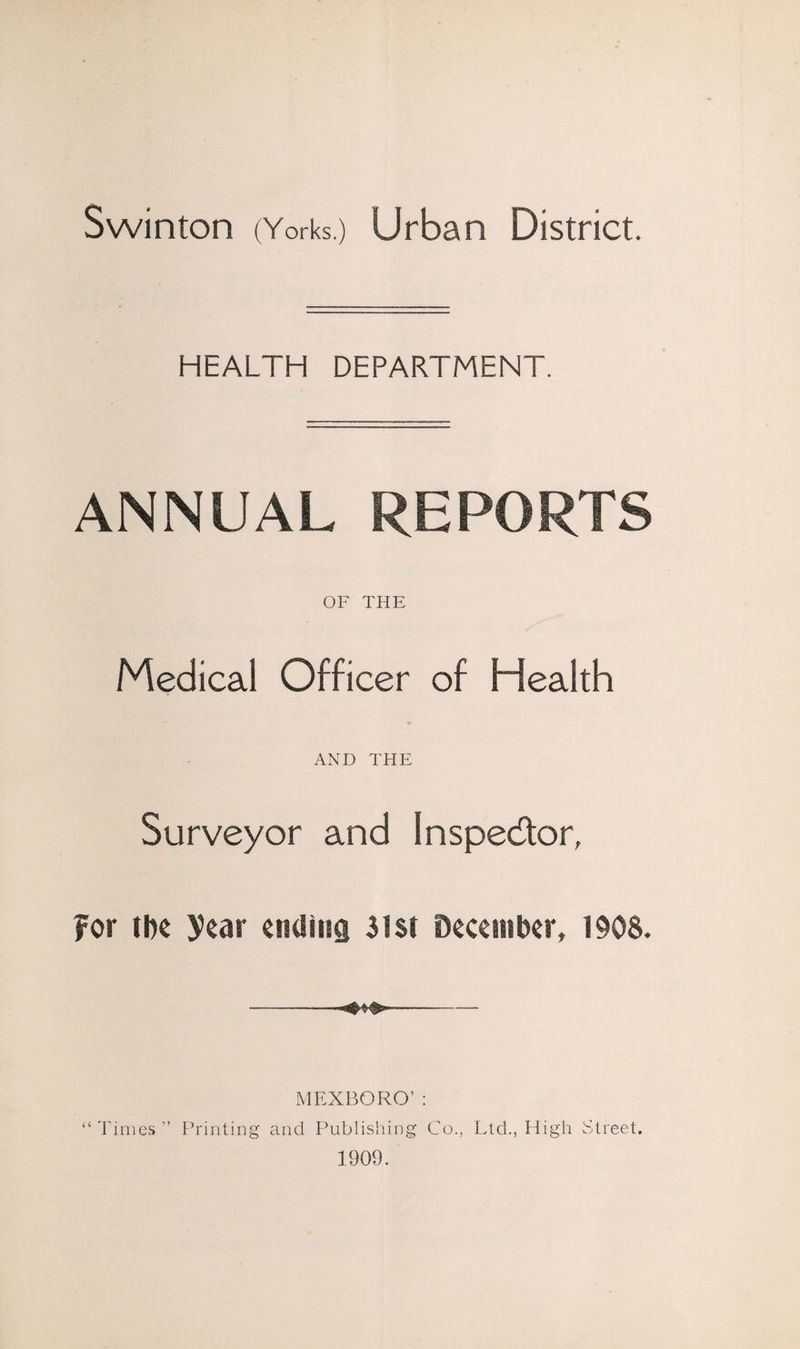 [Report 1908] / Medical Officer of Health, Swinton (Yorks.) U.D.C ...