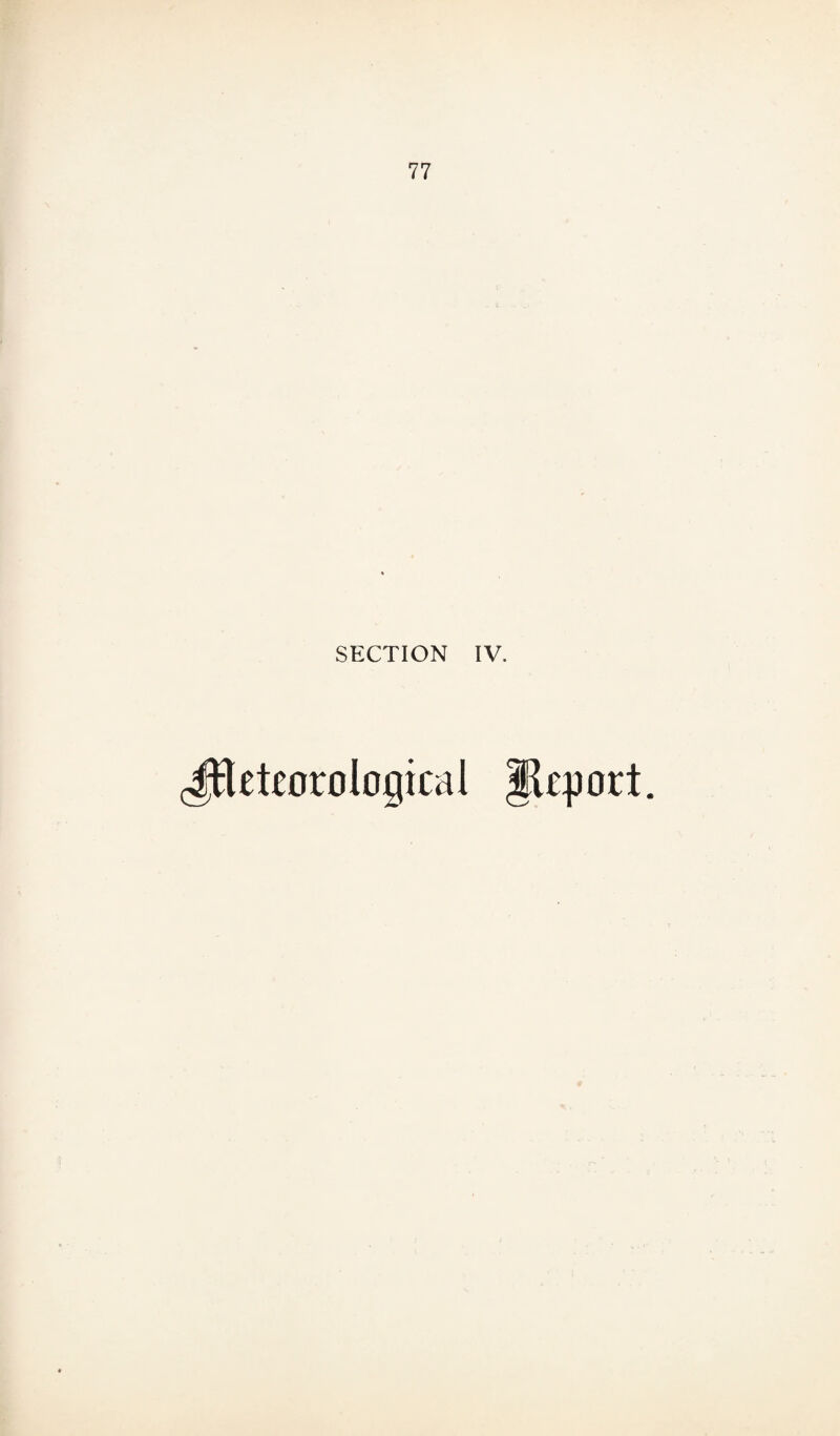 SECTION IV. Jtteteorological Jlqjort.