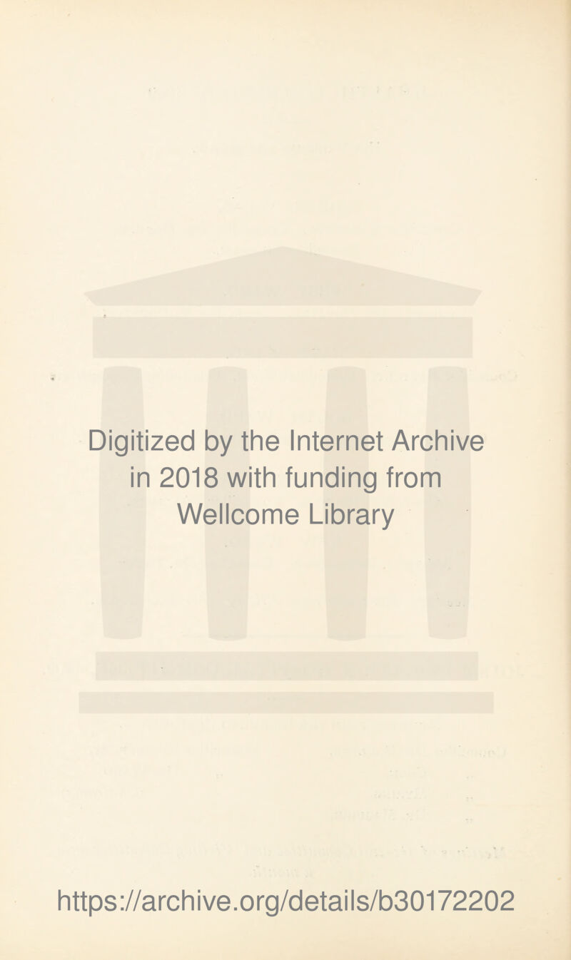 Digitized by the Internet Archive in 2018 with funding from Wellcome Library https://archive.org/details/b30172202