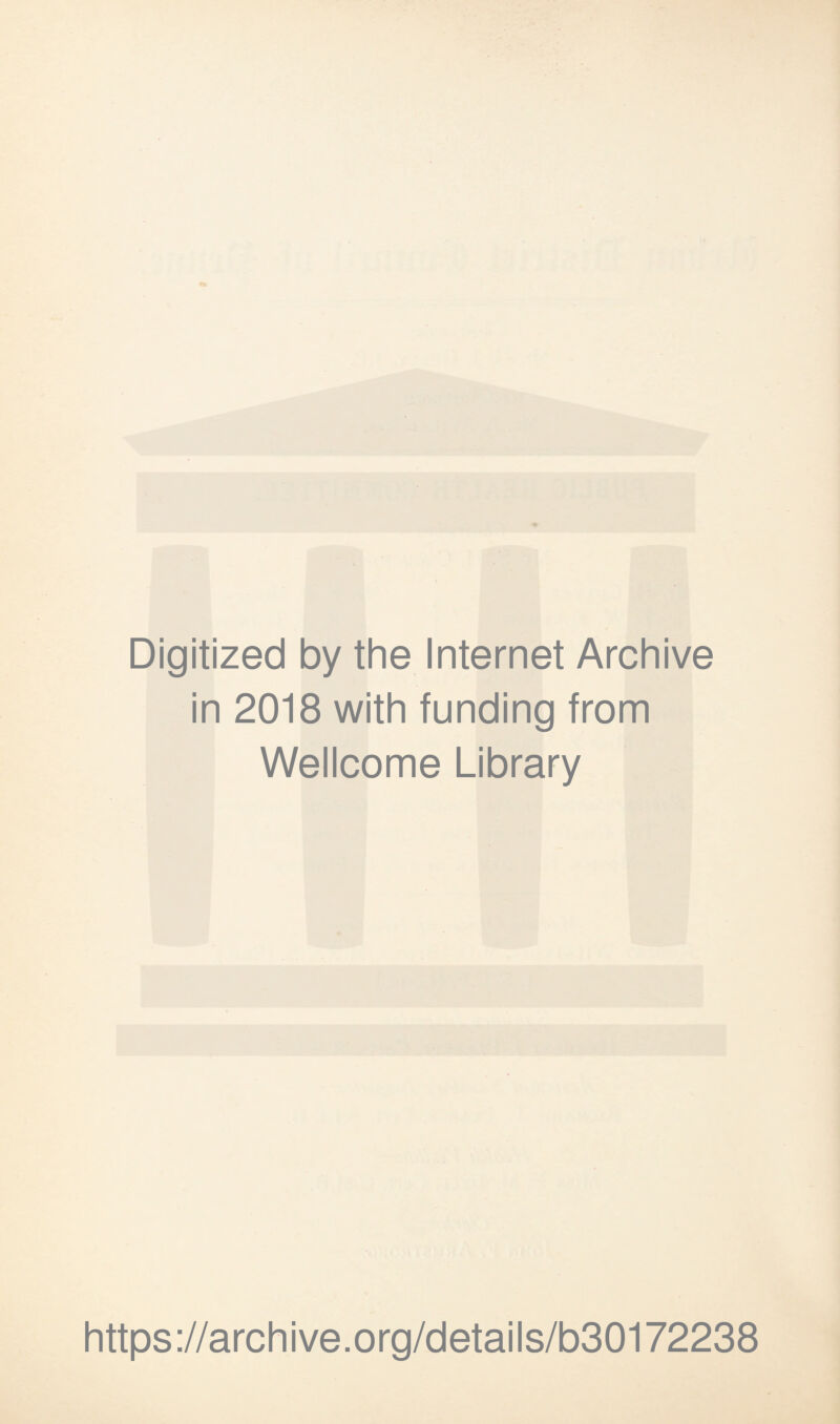 Digitized by the Internet Archive in 2018 with funding from Wellcome Library https://archive.org/details/b30172238