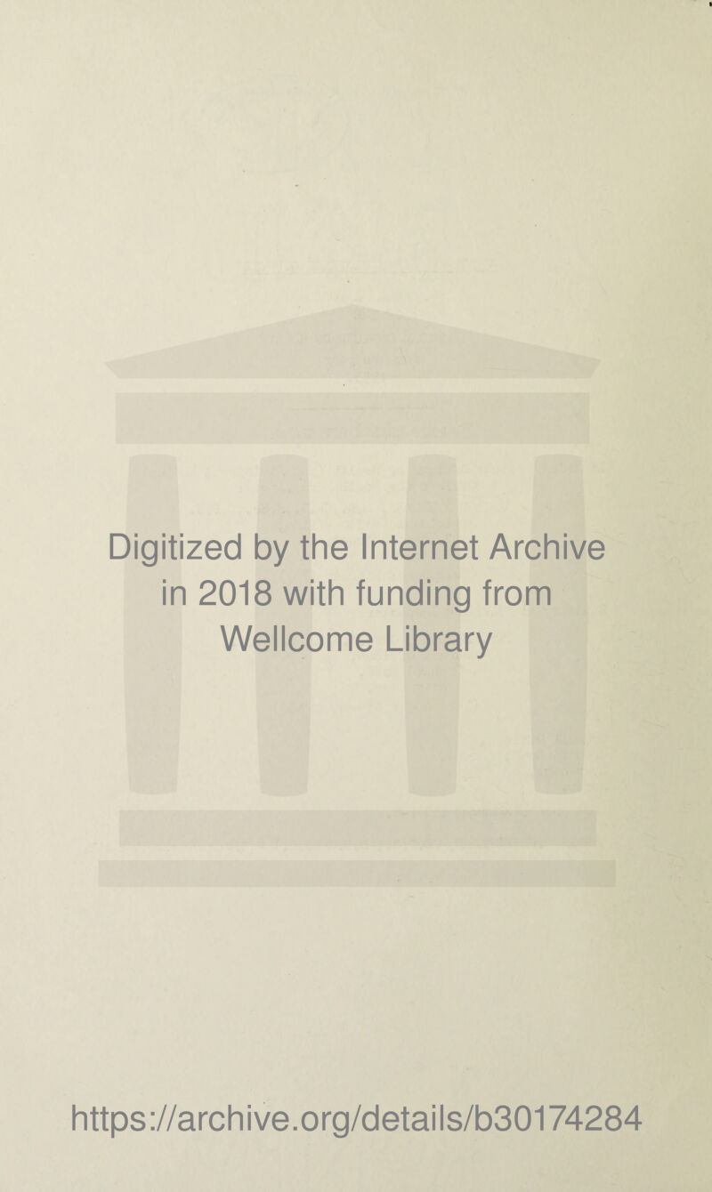 Digitized by the Internet Archive in 2018 with funding from Wellcome Library https://archive.org/details/b30174284