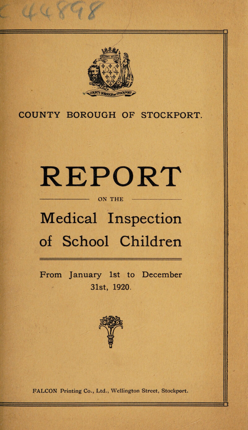 REPORT -- ON THE - Medical Inspection of School Children From January 1st to December 31st, 1920.