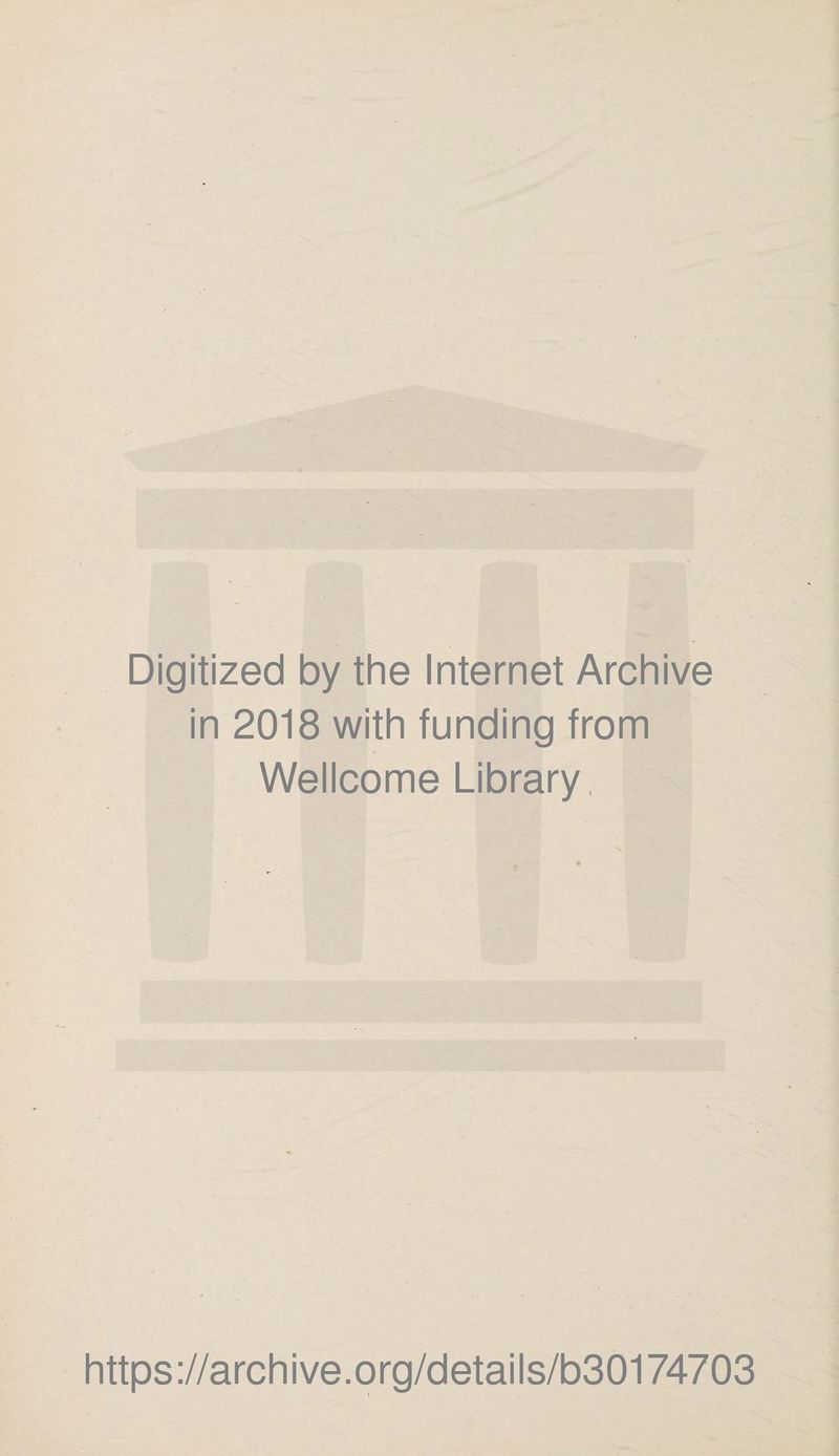 Digitized by the Internet Archive in 2018 with funding from Wellcome Library. https://archive.org/details/b30174703