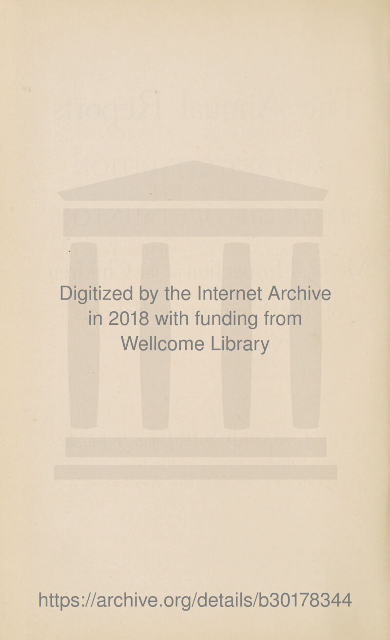 Digitized by the Internet Archive in 2018 with funding from Wellcome Library https://archive.org/details/b30178344