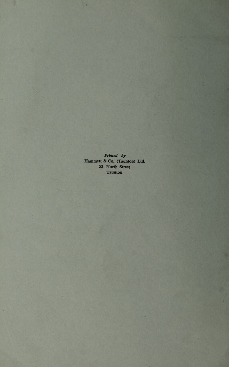 Primed by Hammett & Co. (TauntoD) Ltd. 53 North Street Taunton