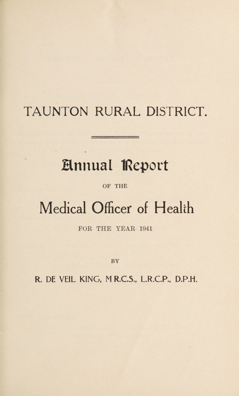 Hnnual IReport OF THE Medical Officer of Health FOR THE YEAR 1941 BY