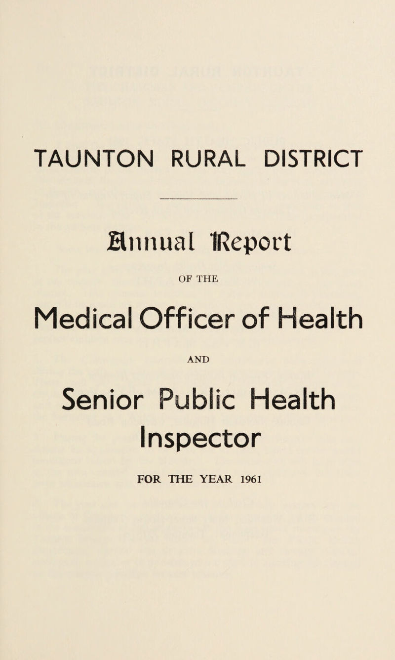 Bnnual IReport OF THE Medical Officer of Health AND Senior Public Health Inspector FOR THE YEAR 1961