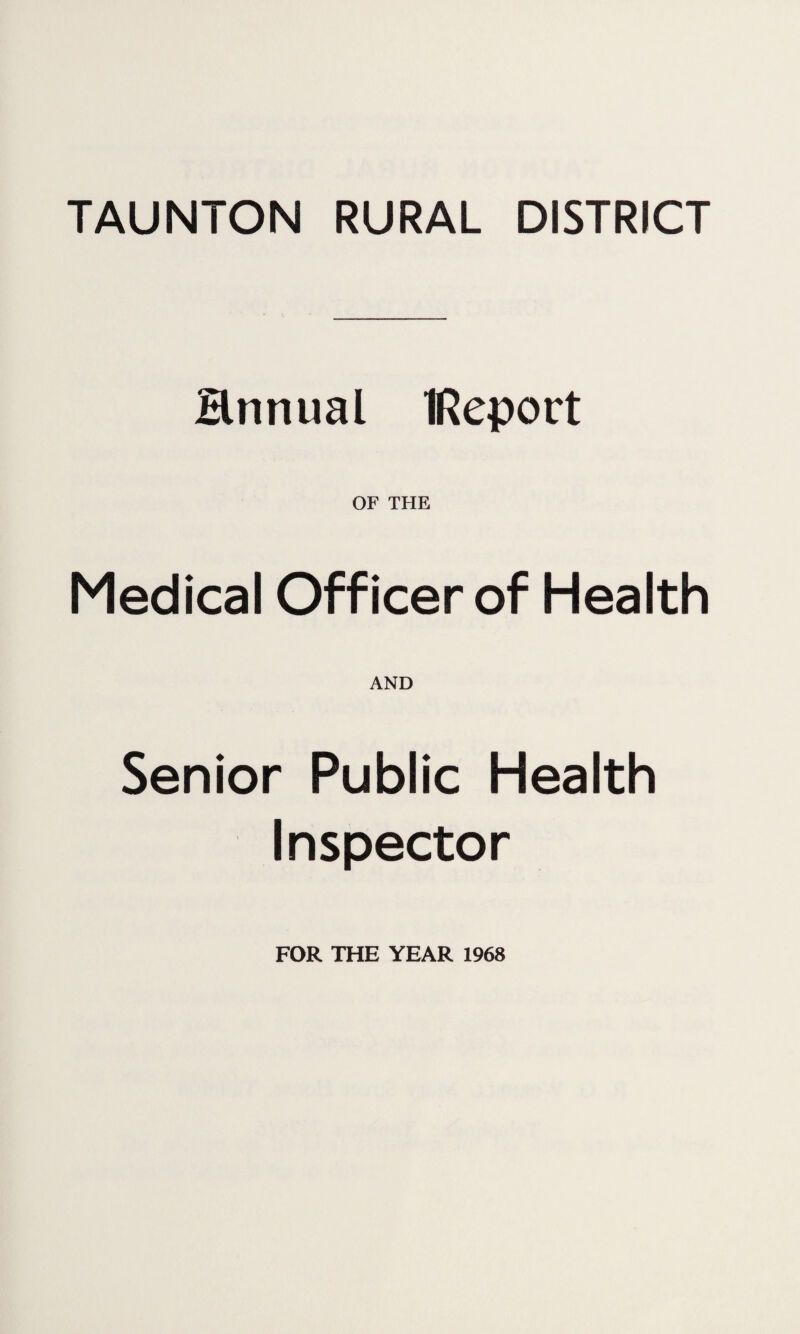 Hnnual IReport OF THE Medical Officer of Health AND Senior Public Health Inspector FOR THE YEAR 1968