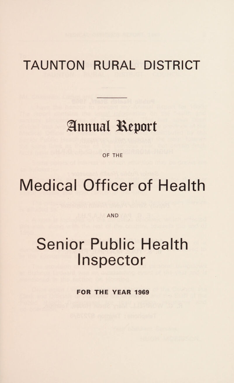 Unnual Jkport OF THE Medical Officer of Health Senior Public Health Inspector