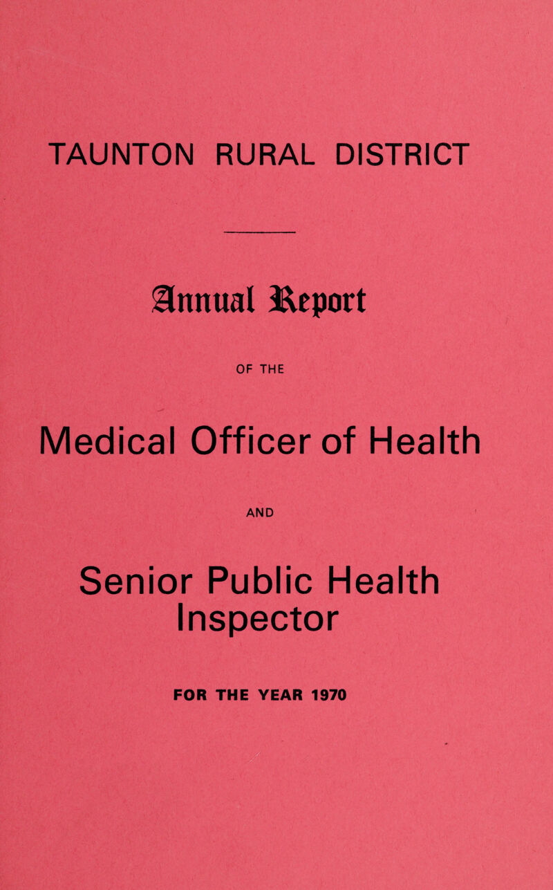 Knrnial Report OF THE • ’ Medical Officer of Health AND Senior Public Health Inspector