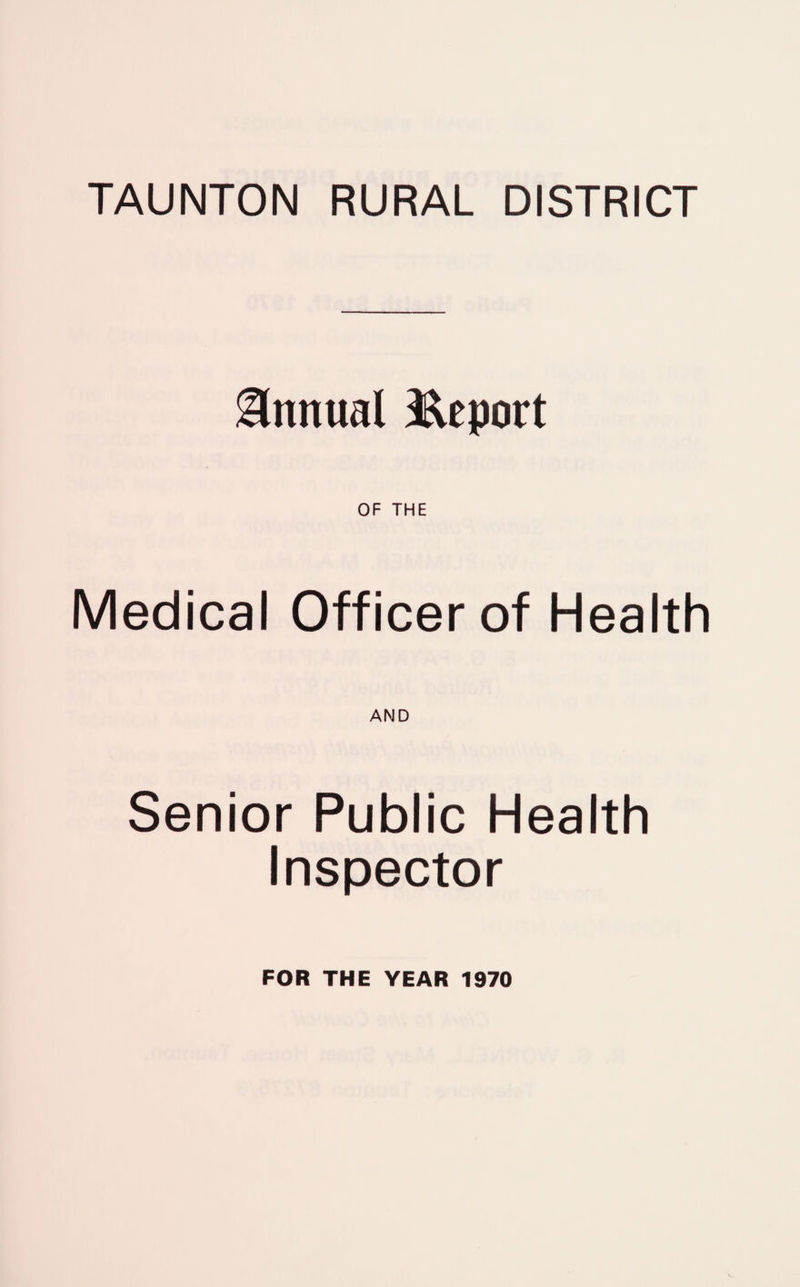 Annual Jkport OF THE Medical Officer of Health AND Senior Public Health Inspector