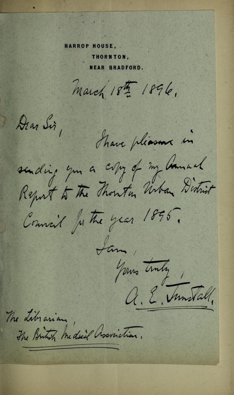 HARROP HOUSE, THORNTON, NEAR BRADFORD. /f|~ //f iet X? ‘'C 8V_ K*ut frit /, t: ^ me. 7 7/v ^ - &