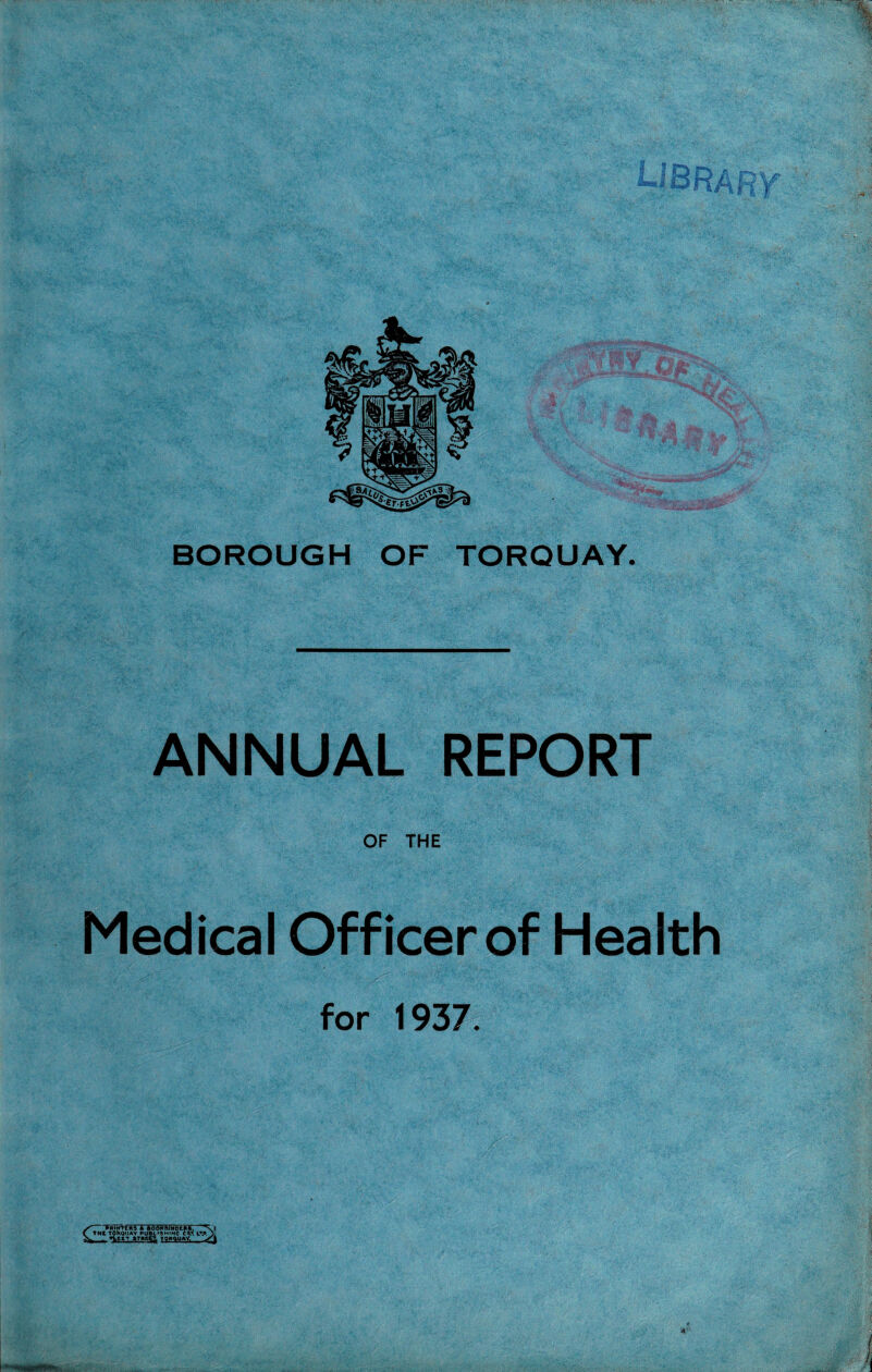 H j ANNUAL REPORT OF THE Medical Officer of Health for 1937.