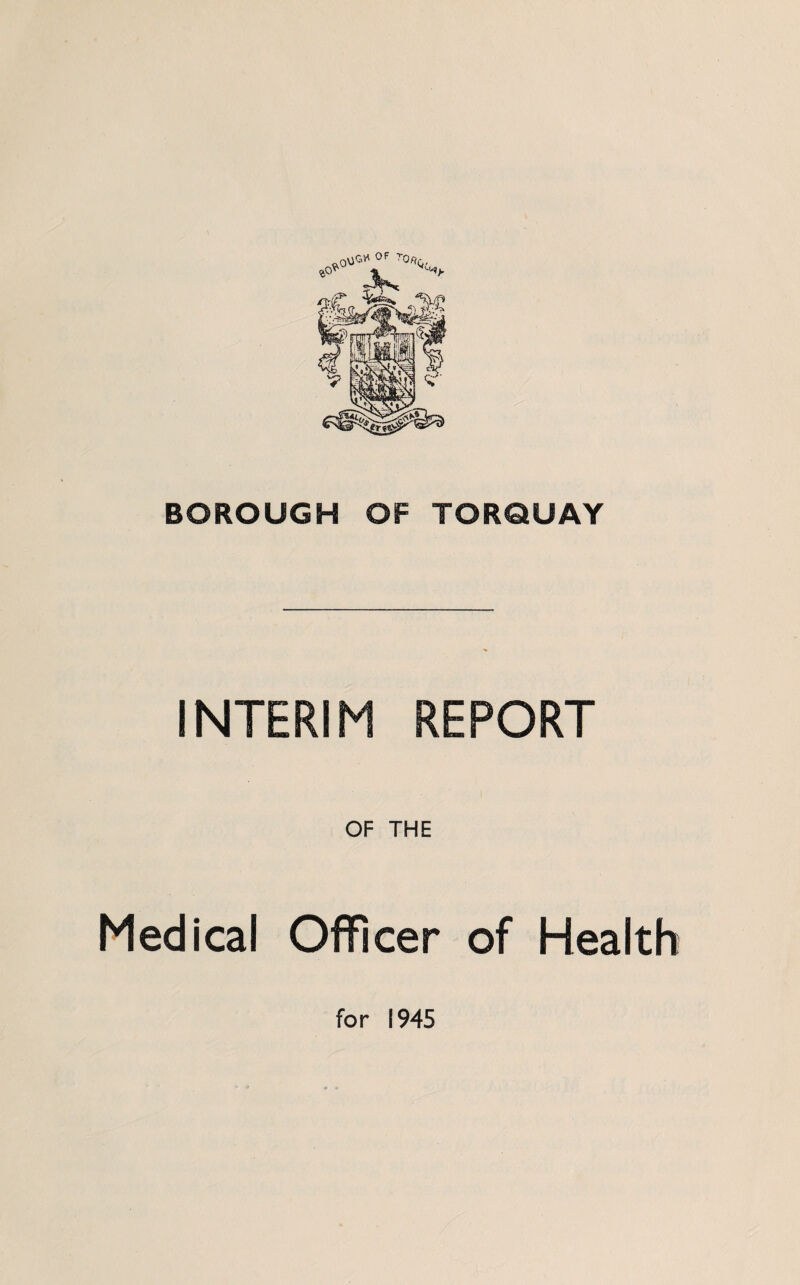 BOROUGH OF TORQUAY INTERIM REPORT OF THE Medical Officer of Health