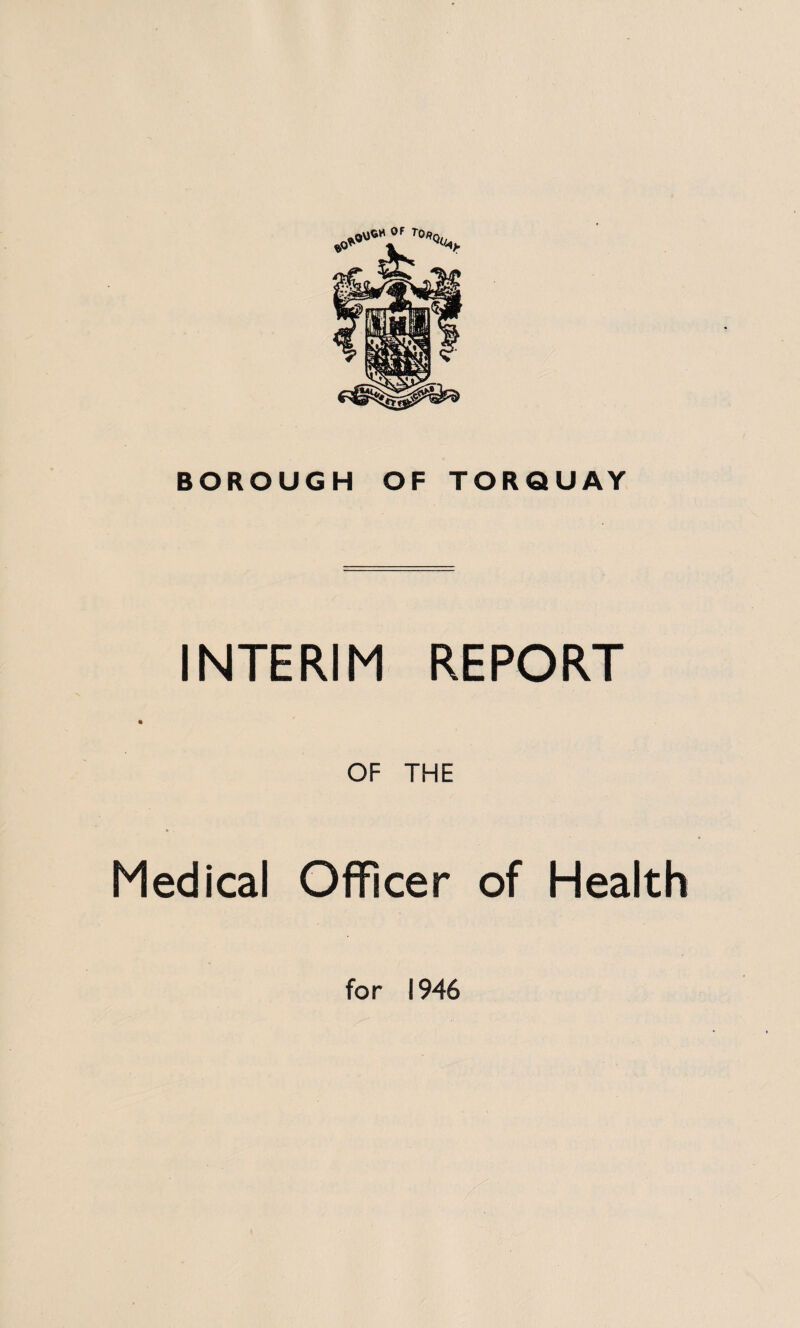 BOROUGH OF TORQUAY INTERIM REPORT OF THE Medical Officer of Health
