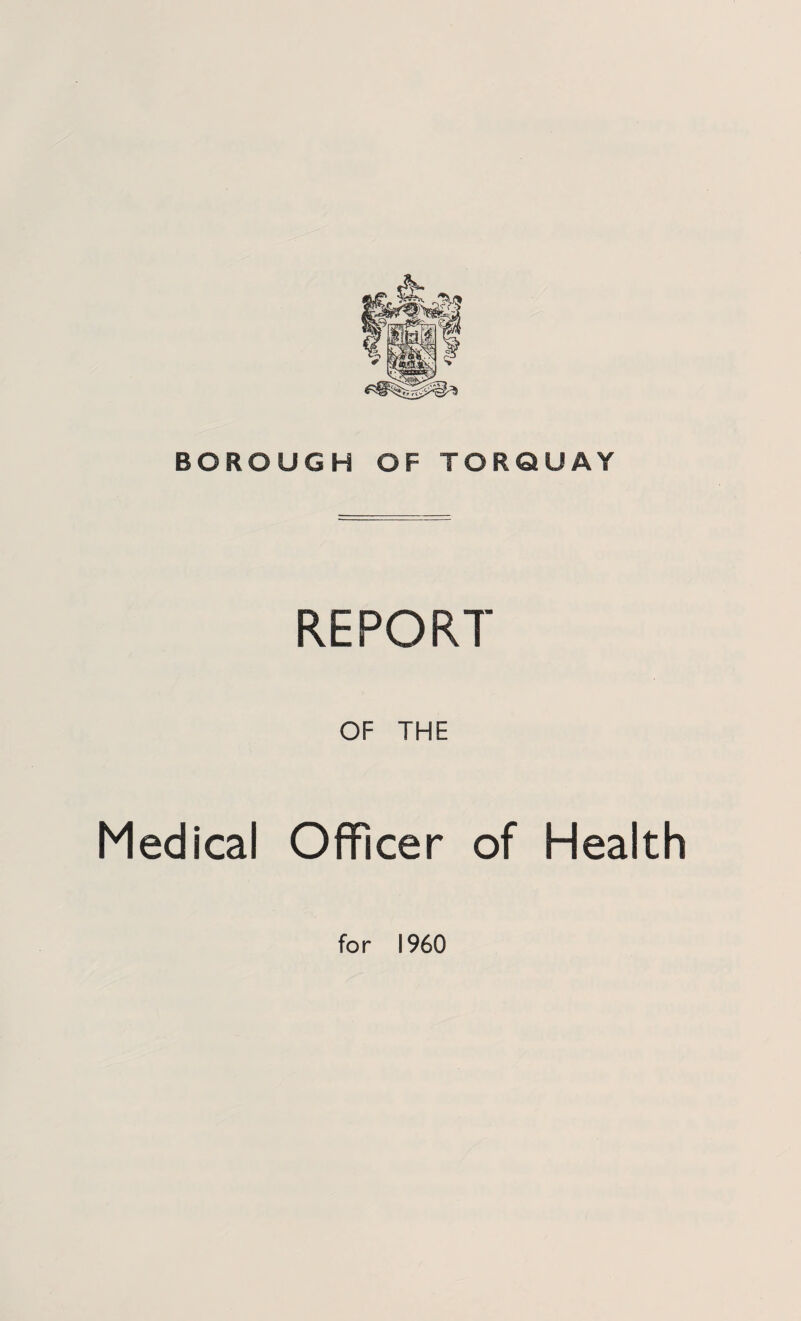 REPORT OF THE Medical Officer of Health