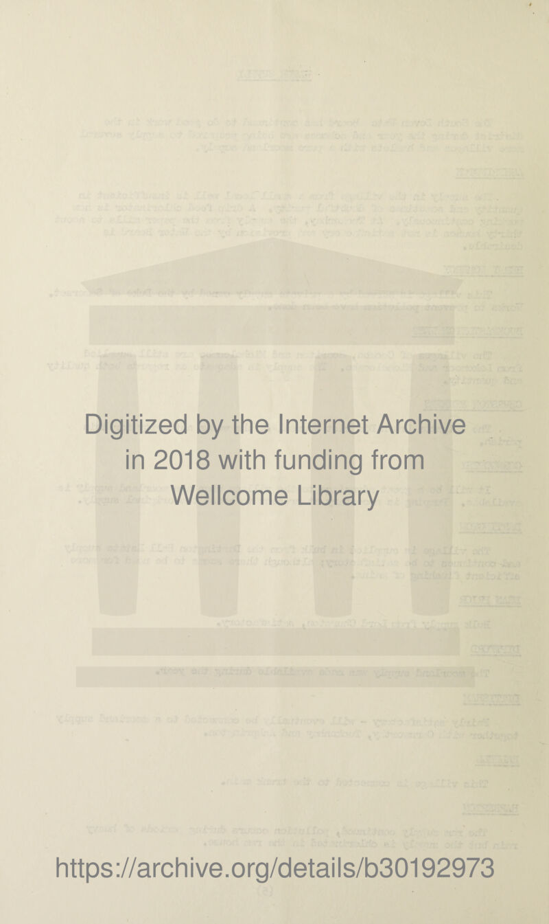 Digitized by the Internet Archive in 2018 with funding from Wellcome Library https://archive.org/details/b30192973