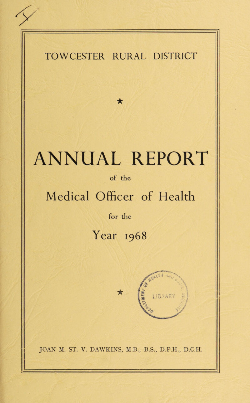 ★ ANNUAL REPORT of the Medical Officer of Health for the Year 1968