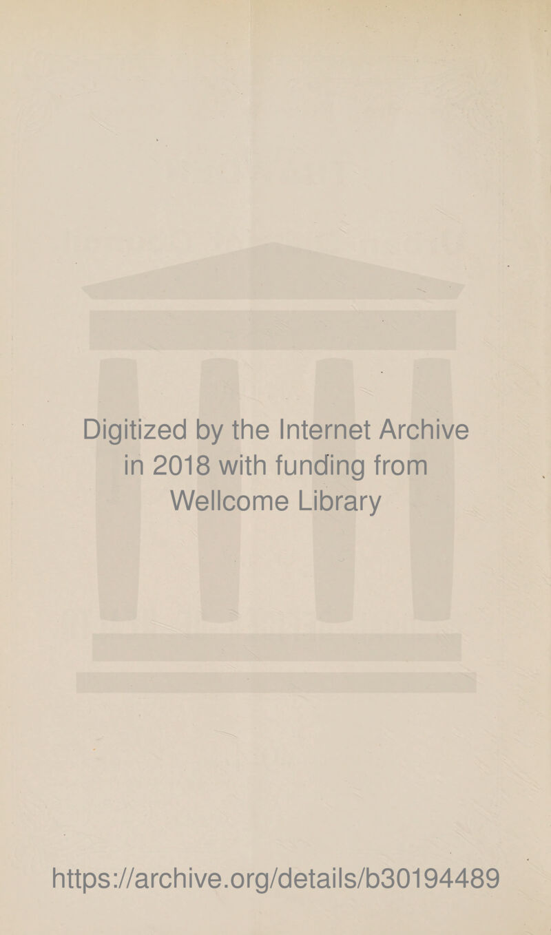 //• Digitized by the Internet Archive in 2018 with funding from Wellcome Library https://archive.org/details/b30194489